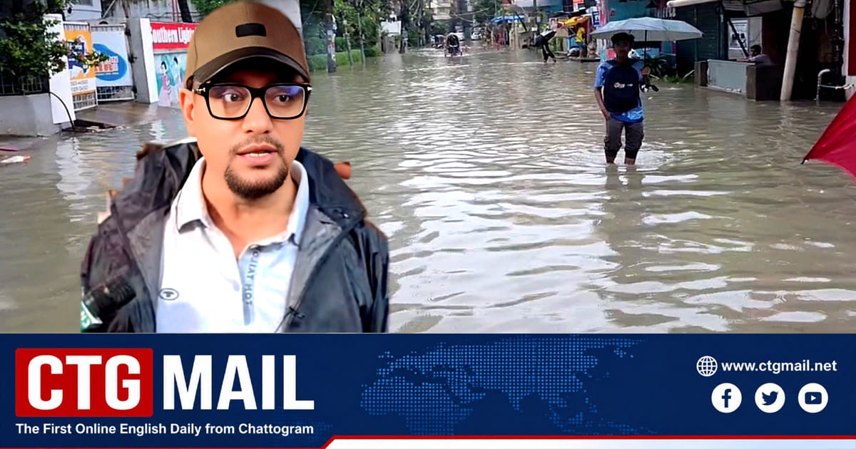 Chattogram Mayor Dr Shahadat Hossain inspecting waterlogged areas during heavy monsoon rain